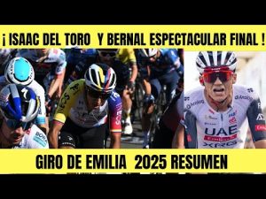 Isaac Del Toro et Egan Bernal : Résumé du Giro d'Émilie 2025