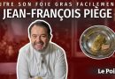 Jean-François Piège : maîtrisez la cuisson du foie gras