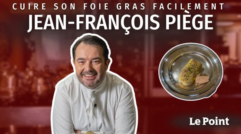 Jean-François Piège : maîtrisez la cuisson du foie gras