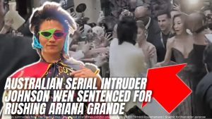 Johnson Wen, intrus australien, condamné pour avoir dérangé Ariana Grande