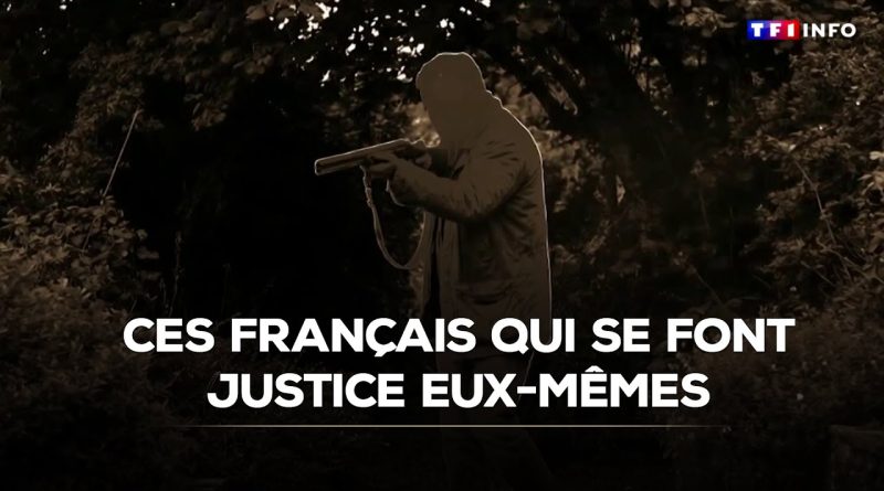 Justice personnelle : ces Français qui agissent eux-mêmes