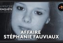 L'Affaire Stéphanie Fauviaux : Les révélations de l'enquête