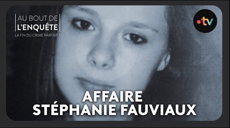 L'Affaire Stéphanie Fauviaux : Les révélations de l'enquête