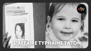 L'Affaire Typhaine Taton : Dévoilements de l'enquête