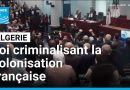 L'Algérie vote une loi contre la colonisation française