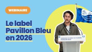 Label Pavillon Bleu 2026 : Dates, critères et webinaire