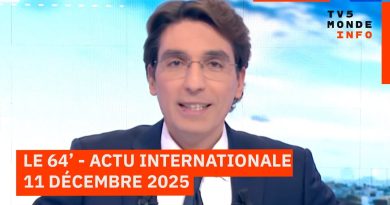 Le 64' : Actu internationale du 11 décembre 2025 - TV5MONDE