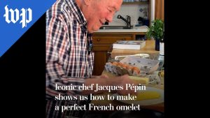 Le Chef Jacques Pépin nous apprend à préparer une omelette française