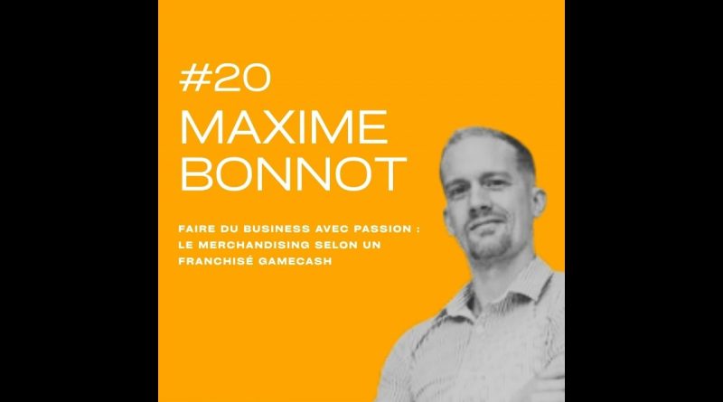 Le merchandising passionné de Maxime Bonnot, franchisé Gamecash