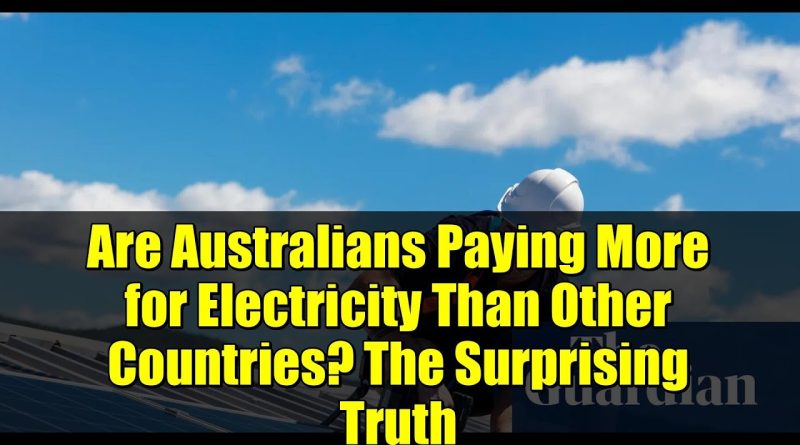 Les Australiens paient-ils plus d'électricité que les autres ?