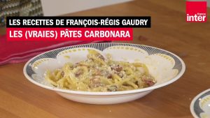 Les authentiques pâtes carbonara par François-Régis Gaudry