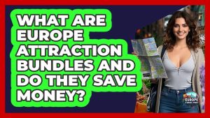 Les forfaits d'attractions en Europe : économies à la clé ?