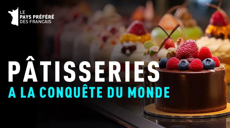 Les pâtisseries françaises : un voyage gourmand à travers le monde