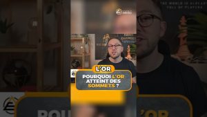 L'or atteint des sommets : les raisons expliquées