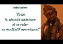 Méditation : Sécuriser son intérieur et cultiver le positif