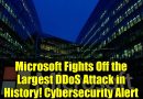 Microsoft Résiste au Plus Grand Attaque DDoS de l'Histoire !