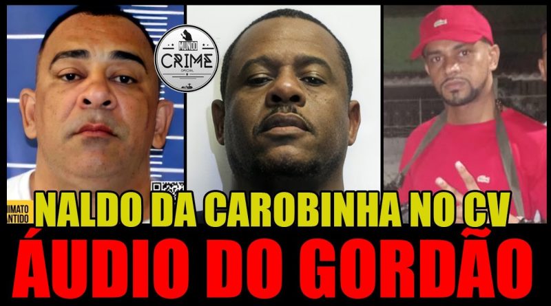 Naldo da Carobinha rejoint CV : audio du Gordão de VK