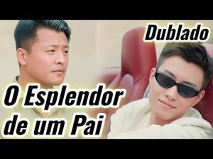 O Esplendor de um Pai : Série Dublée en Portugais