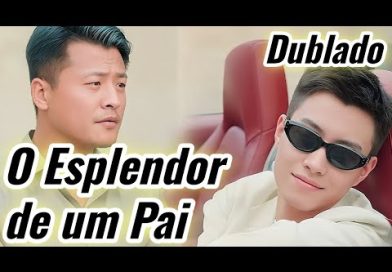 O Esplendor de um Pai : Série Dublée en Portugais
