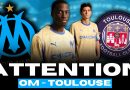 🔥 OM - TOULOUSE : Un match à ne pas sous-estimer en LIGUE 1 !