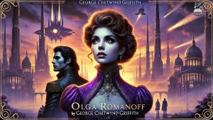 Olga Romanoff : Une Aventure Palpitante de George Griffith