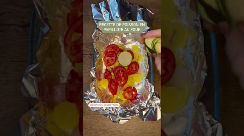 Papillote de poisson au four : recette rapide et facile