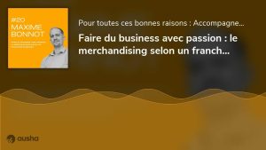 Passion et merchandising : l'expérience de Maxime Bonnot, franchisé Gamecash