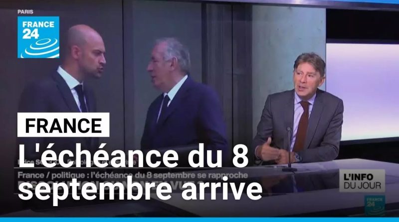 Politique française : l'échéance cruciale du 8 septembre