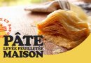 Préparez facilement votre Pâte Levée Feuilletée Maison !