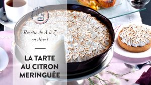 Préparez votre Tarte au Citron Meringuée en Direct !