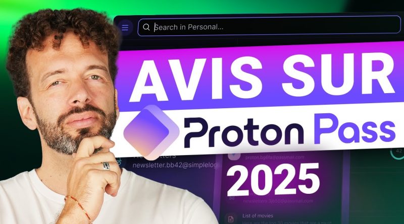 Proton Pass en 2025 : Faut-il l'adopter ? Avis et conseils