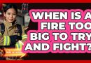 Quand un incendie devient-il trop dangereux à combattre ?