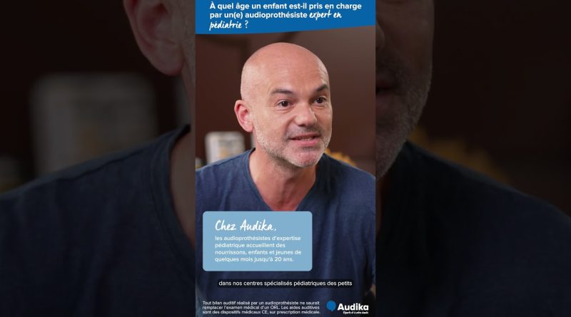 Quel âge pour consulter un audioprothésiste pédiatrique ?