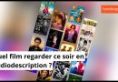 Quel film choisir ce soir avec audiodescription ?
