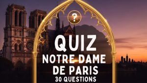 Quiz : 30 Questions sur l'Histoire et l'Architecture de Notre-Dame