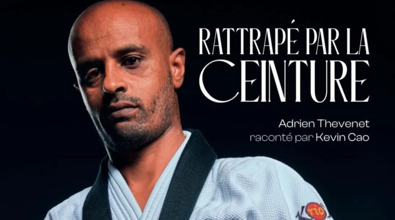 Rattrapé par la ceinture" un livre retrace le parcours du judoka Adrien Thevenet - ICI