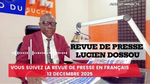 🔴 Revue de Presse de Lucien Dossou - 12 Décembre 2025