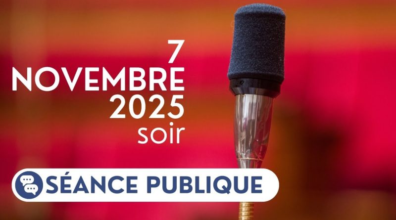 Séance publique du 7 novembre 2025 en soirée