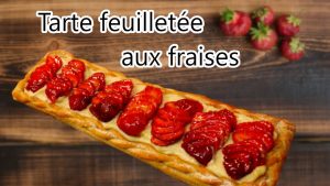 Tarte feuilletée aux fraises et crème pâtissière