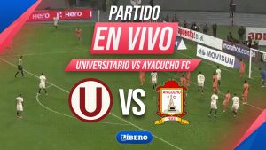 🔴 UNIVERSITARIO AFFRONTE AYACUCHO FC EN LIGUE 1 2025