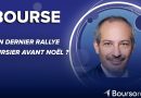 Un dernier sursaut boursier avant les fêtes ?