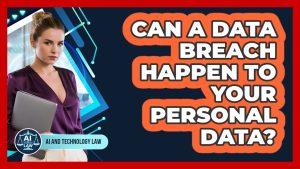 Une violation de données peut-elle toucher vos informations personnelles ?