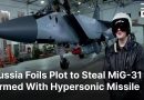 Urgent : La Russie déjoue un complot pour voler un MiG-31