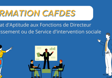 CAFDES : le certificat clé pour diriger un établissement ou service d’intervention sociale CAFDES : Certificat d'Aptitude aux Fonctions de Directeur d'Établissement Social