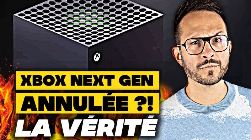 XBOX NEXT GEN : ANNULATION ? Découvrez la VÉRITÉ !