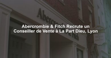 Abercrombie & Fitch Recrute un Conseiller de Vente à La Part Dieu, Lyon