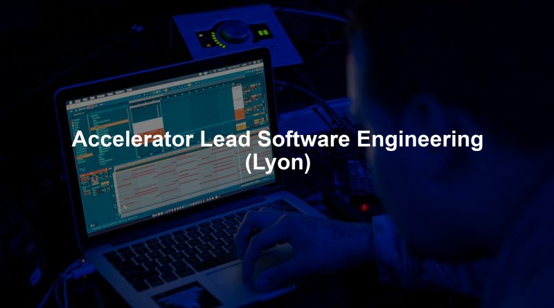 Accelerator Lead Software Engineering (Lyon)