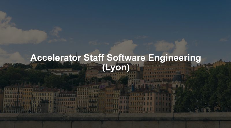 Accelerator Staff Software Engineering (Lyon)