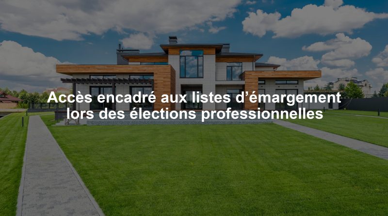 Accès encadré aux listes d’émargement lors des élections professionnelles