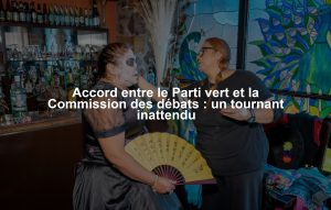 Accord entre le Parti vert et la Commission des débats : un tournant inattendu